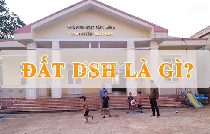 DSH là đất gì