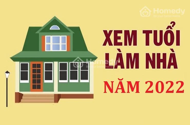 Những tuổi làm nhà năm 2022